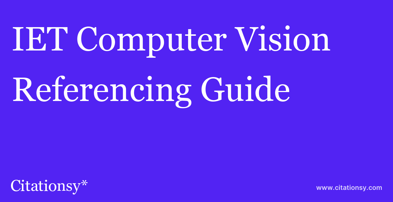 cite IET Computer Vision  — Referencing Guide